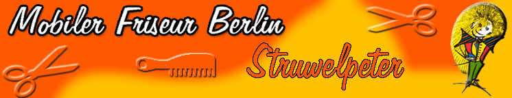 Mobiler Friseur Berlin - Struwelpeter 